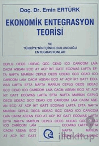 Ekonomik Entegrasyon Teorisi ve Türkiye’nin İçinde Bulunduğu Entegrasy