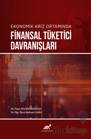 Ekonomik Kriz Ortamında Finansal Tüketici Davranışları