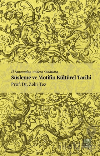 El Sanatından Modern Sanatlara Süsleme ve Motifin Kültürel Tarihi