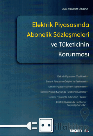 Elektrik Piyasasında Abonelik Sözleşmeleri ve Tüketicinin Korunması