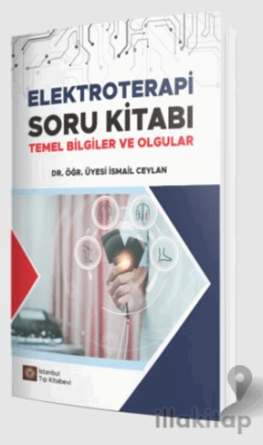 Elektroterapi Soru Kitabı Temel Bilgiler ve Olgular