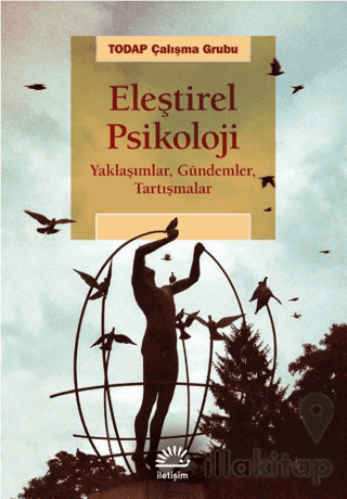 Eleştirel Psikoloji: Yaklaşımlar, Gündemler, Tartışmalar