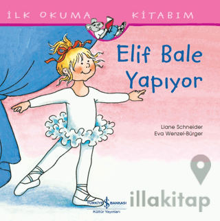 Elif Bale Yapıyor - İlk Okuma Kitabım