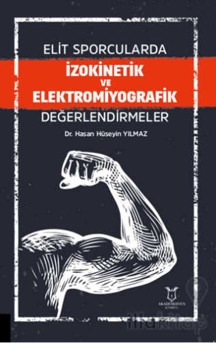 Elit Sporcularda İzokinetik ve Elektromiyografik Değerlendirmeler