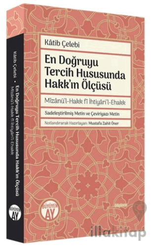 En Doğruyu Tercih Hususunda Hakk'ın Ölçüsü - Mizanü'l-Hakk fi İhtiyari