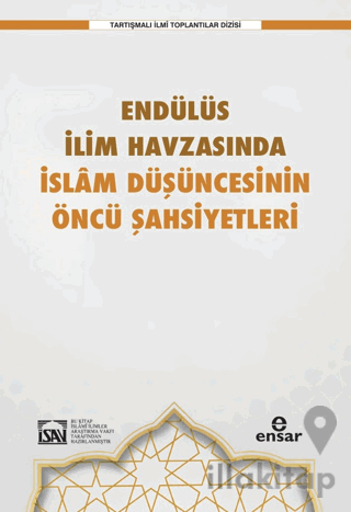 Endülüs İlim Havzasında İslam Düşüncesinin Öncü Şahsiyetleri