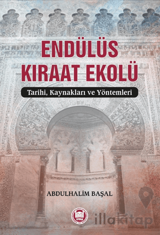 Endülüs Kıraat Ekolü - Tarihi, Kaynakları ve Yöntemleri