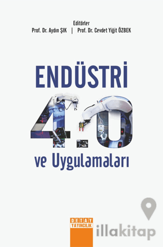 Endüstri 4.0 Ve Uygulamaları