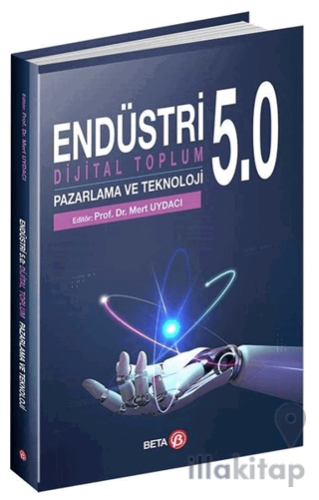 Endüstri 5.0 - Dijital Toplum Pazarlama ve Teknoloji