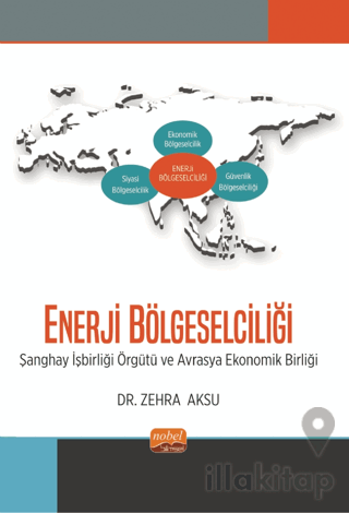 Enerji Bölgeselciliği - Şanghay İşbirliği Örgütü ve Avrasya Ekonomik B