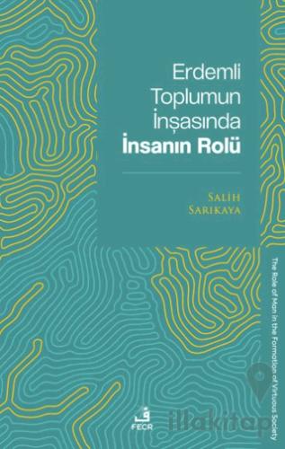 Erdemli Toplumun İnşasında İnsanın Rolü