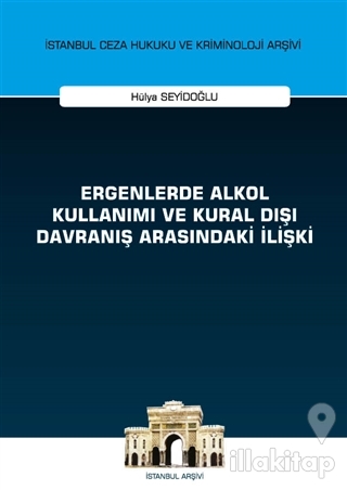 Ergenlerde Alkol Kullanımı ve Kural Dışı Davranış Arasındaki İlişki