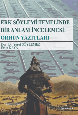 Erk Söylemi Temelinde Bir Anlam İncelemesi: Orhun Yazıtları