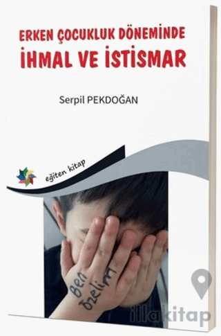 Erken Çocukluk Döneminde İhmal ve İstismar