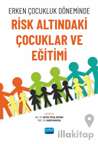 Erken Çocukluk Döneminde Risk Altındaki Çocuklar ve Eğitimi