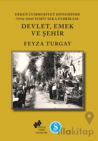 Erken Cumhuriyet Döneminde (1936-1960) İzmit SEKA Fabrikası: Devlet,Em