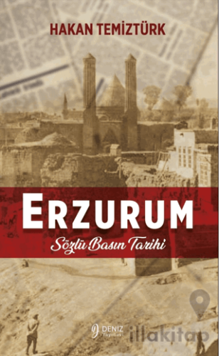 Erzurum - Sözlü Basın Tarihi