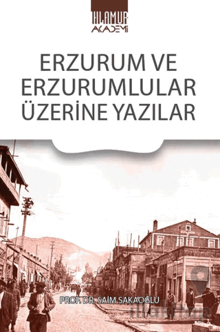 Erzurum Ve Erzurumlular Üzerine Yazılar