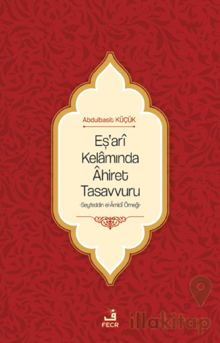 Eş'ari Kelamında Ahiret Tasavvuru