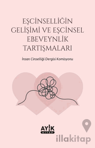 Eşcinselliğin Gelişimi ve Eşcinsel Ebeveynlik Tartışmaları