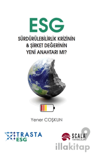 ESG - Sürdürülebilirlik Krizinin ve Şirket Değerinin Yeni Anahtarı mı?