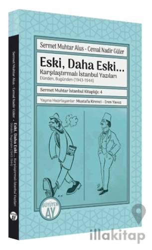 Eski, Daha Eski... -Karşılaştırmalı İstanbul Yazıları-Dünden, Bugünden