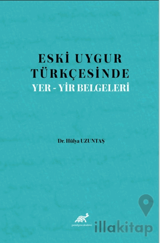 Eski Uygur Türkçesinde Yer-Yir Belgeleri