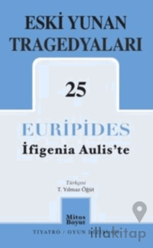 Eski Yunan Tragedyaları 25 İfigenia Aulis'te