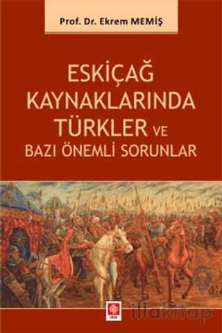 Eskiçağ Kaynaklarında Türkler ve Bazı Önemli Sorunlar