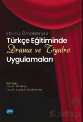 Etkinlik Örnekleriyle Türkçe Eğitiminde Drama Ve Tiyatro Uygulamaları