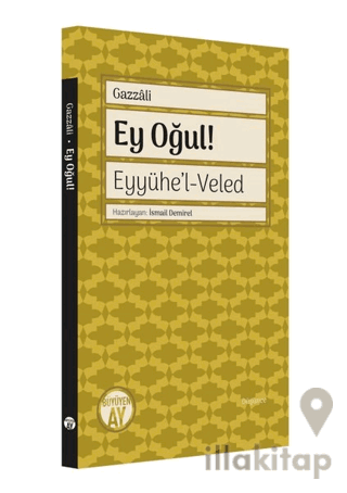 Ey Oğul! Eyyühe'l - Veled