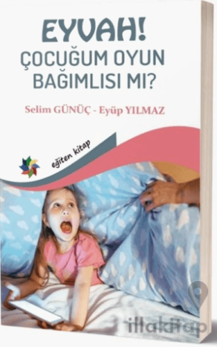 Eyvah! Çocuğum Oyun Bağımlısı mı?