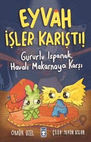 Eyvah İşler Karıştı! - Gururlu Ispanak, Havalı Makarnaya Karşı