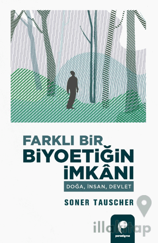 Farklı Bir Biyoetiğin İmkanı