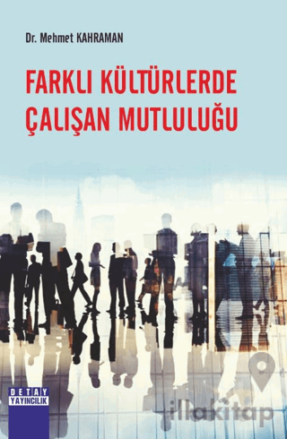 Farklı Kültürlerde Çalışan Mutluluğu