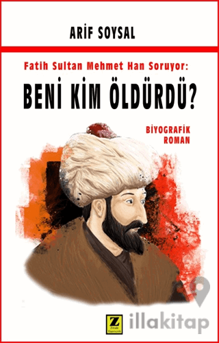 Fatih Sultan Mehmet Soruyor: Beni Kim Öldürdü?