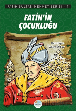 Fatih'in Çocukluğu - Fatih Sultan Mehmet Serisi 1