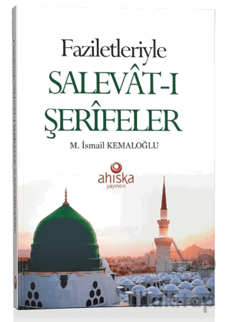 Faziletleriyle Salevat-ı Şerifeler