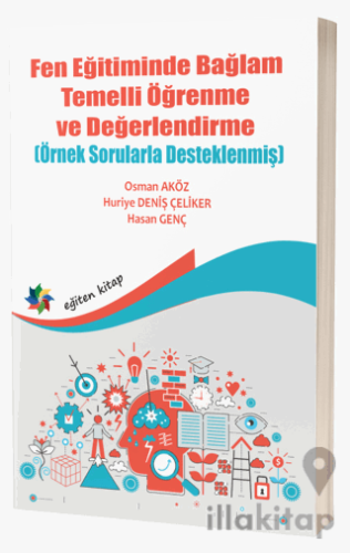 Fen Eğitiminde Bağlam Temelli Öğrenme ve Değerlendirme (Örnek Sorularl