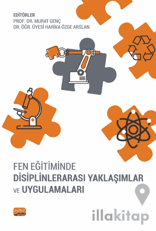 Fen Eğitiminde Disiplinlerarası Yaklaşımlar ve Uygulamaları