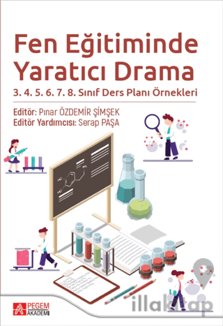 Fen Eğitiminde Yaratıcı Drama 3.4.5.6.7.8. Sınıf Ders Planı Örnekleri