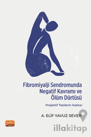 Fibromiyalji Sendromunda Negatif Kavramı ve Ölüm Dürtüsü: Projektif Te