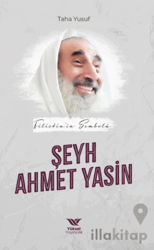 Filistin’in Sembolü Şeyh Ahmet Yasin