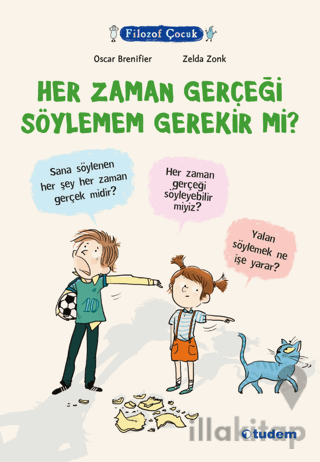 Filozof Çocuk - Her Zaman Gerçeği Söylemem Gerekir mi?