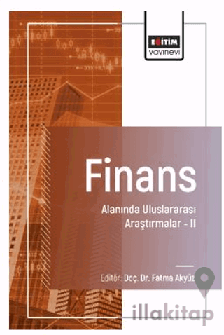 Finans Alanında Uluslararası Araştırmalar – II