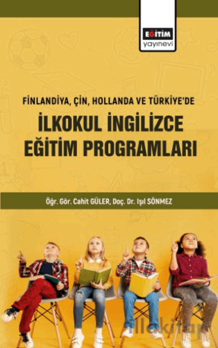 Finlandiya Çin Hollanda ve Türkiyede İlkokul İngilizce Eğitim Programl