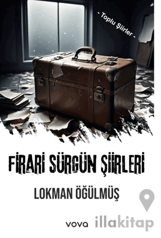 Firari Sürgün Şiirleri - Toplu Şiirler