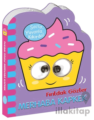 Fırıldak Gözler - Merhaba Kapkek