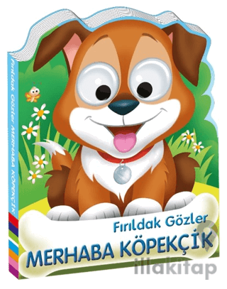 Fırıldak Gözler - Merhaba Köpekçik