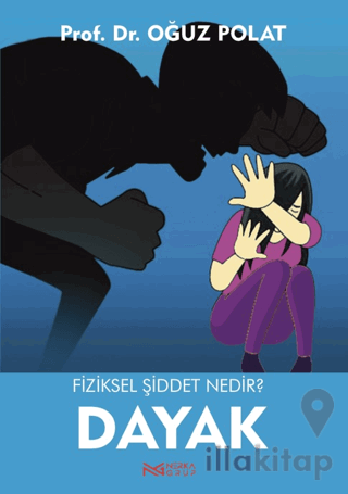 Fiziksel Şiddet Nedir? - Dayak